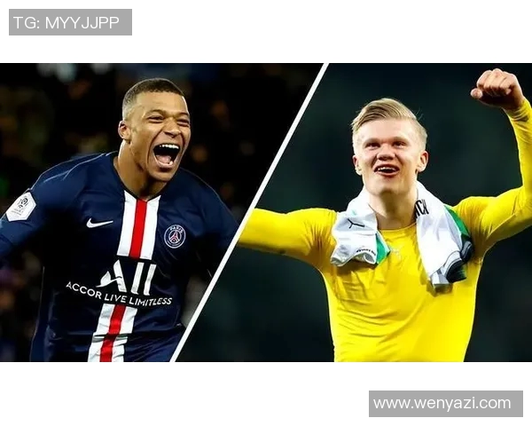 哈兰德与姆巴佩欧冠巅峰对决引发全球足球热潮与关注 哈兰德与姆巴佩欧冠巅峰对决引发全球足球热潮与关注